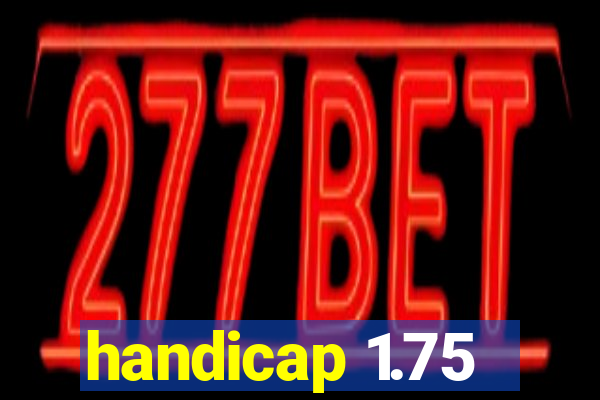 handicap 1.75